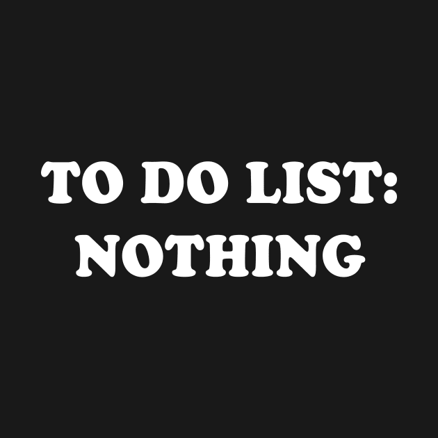 To do list - nothing by newledesigns