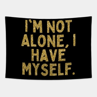 I'm Not Alone, I Have Myself, Singles Awareness Day Tapestry