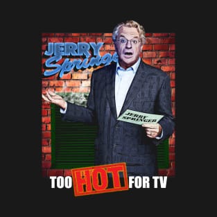 Jerry Springer Inspired Design T-Shirt