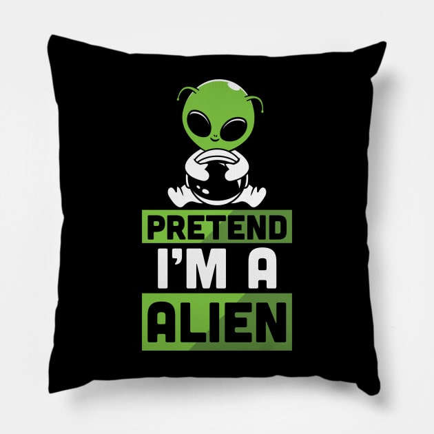 pretend im a alien Pillow by MZeeDesigns