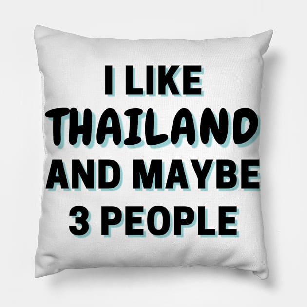 I Like Thailand And Maybe 3 People Pillow by Word Minimalism