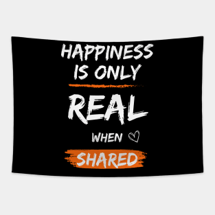 happiness is only real when shared Tapestry