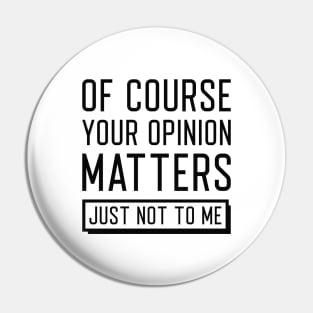 Your Opinion Matters Pin