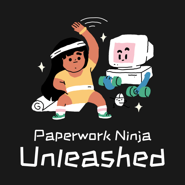 Paperwork Ninja Unleashed Administrative Assistant by MadeWithLove