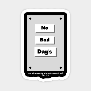 No Bad Day's Magnet