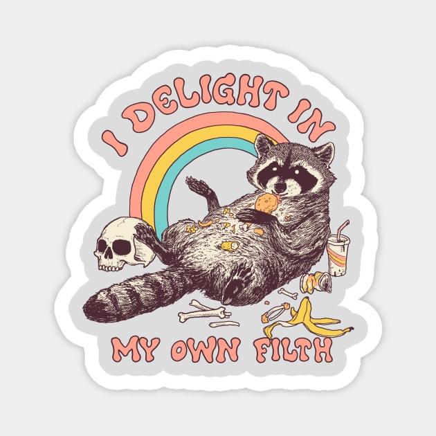 I Delight In My Own Filth Magnet by Hillary White Rabbit