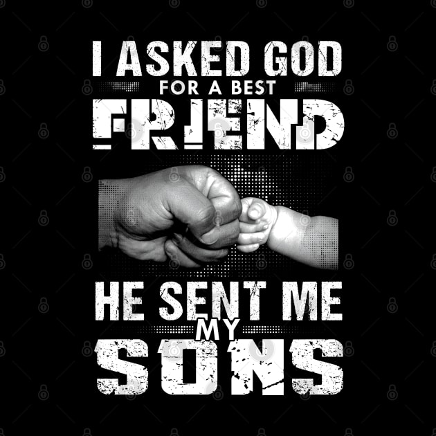 I asked god for a best friend he sent me my son by Dojaja