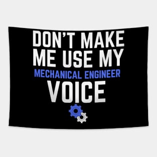 Don't Make Me Use My Mechanical Engineer Voice Tapestry