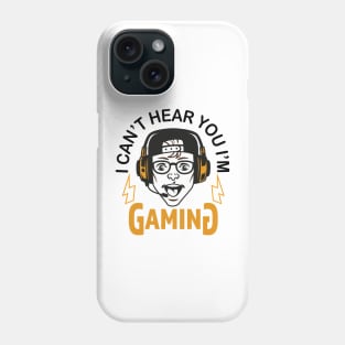 Can't Hear You I'm Gaming Video Gamer Headset Funny Phone Case