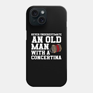 Never Underestimate An Old Man With A Concertina Phone Case