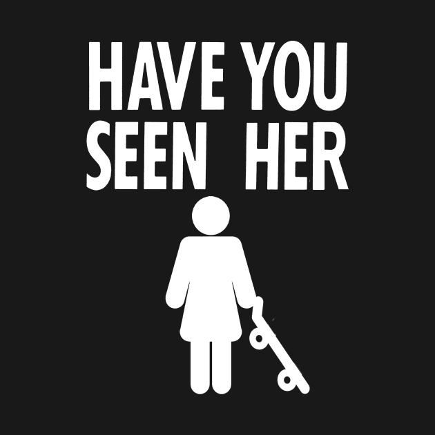 Have You Seen Her by TeeFection