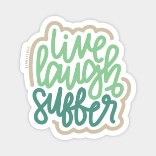 Live Laugh Suffer - Tan/Mint/Blue Magnet