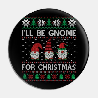 I will Gnome for Christmas Pin