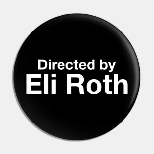 Directed By - Eli Roth Pin