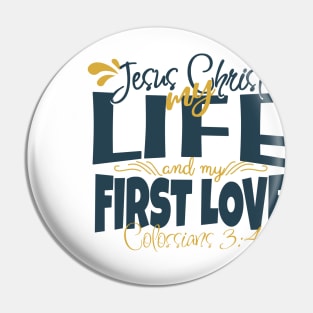 He is JESUS CHRIST. My life and my 1st love! (Colossians 3:4) Pin