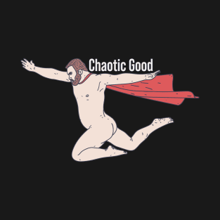 Chaotic Good - Nude Superhero - Roleplaying T-Shirt