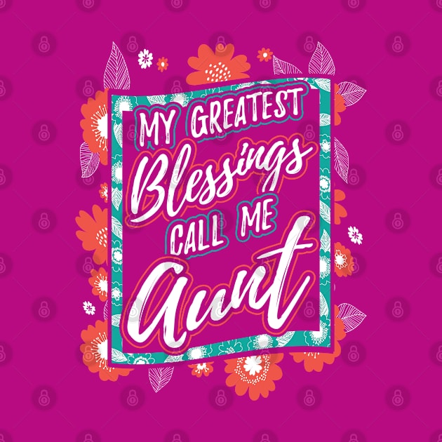 My Greatest Blessings Call Me Aunt Gift by aneisha