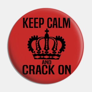 Keep Calm and Crack On Pin