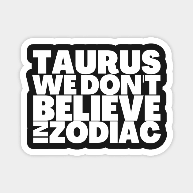 Funny Taurus Birthday Gift Ideas Magnet by BubbleMench