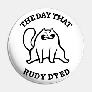 The Day That Rudy Dyed Pin