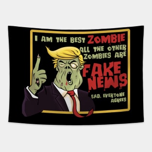 Trump is the Best Zombie. Everyone Agrees. T-Shirt Tapestry