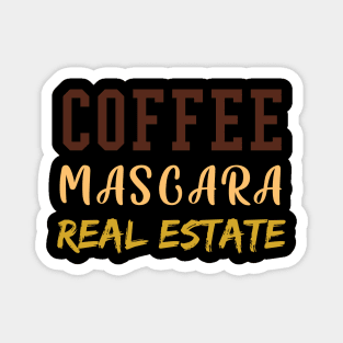 Coffee Mascara Real Estate, Realtor Shirt, Real Estate Is My Hustle, Realtor Gift, Making Dreams Come True, Gift for Real Estate Agent Magnet