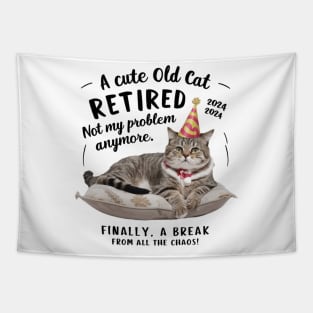 Cute Old Cat Retired 2024: Not My Problem Anymore! Tapestry
