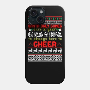 Santa Only Comes Once A Year Grandpa Is Always Here To Cheer Phone Case