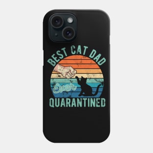 Best cat dad ever quarantined fathers day gifts 2020 quarantined Phone Case