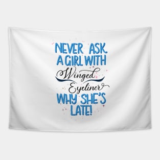 Never ask a girl with winged eyeliner why she’s late! // Blue Tapestry