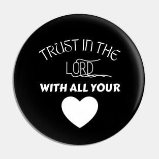 Trust In The Lord With All Your Heart Pin