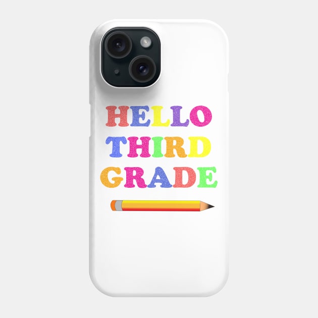 Hello Third Grade Phone Case by FatTize