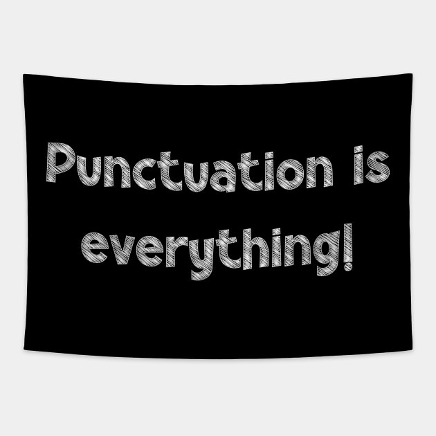 Punctuation is everything!, National Grammar Day, Teacher Gift, Child Gift, Grammar Police, Grammar Nazi, Grammar Quotes, Funny Grammar, Tapestry by DivShot 