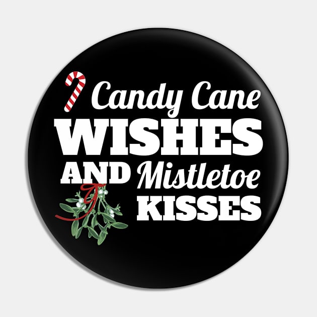 Candy Cane Wishes and Mistletoe Kisses Christmas Gift Pin by Tracy