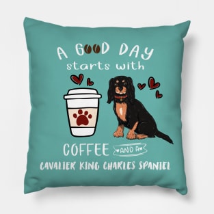 A Good Day Starts with Coffee and a Cavalier King Charles Spaniel, Black & Tan Pillow