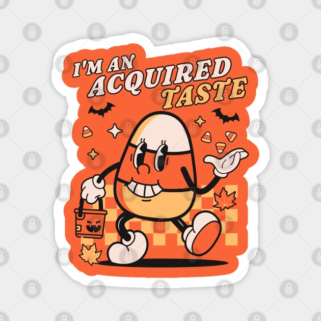 I'm An Acquired Taste Candy Corn - Retro Vintage Halloween Magnet by OrangeMonkeyArt