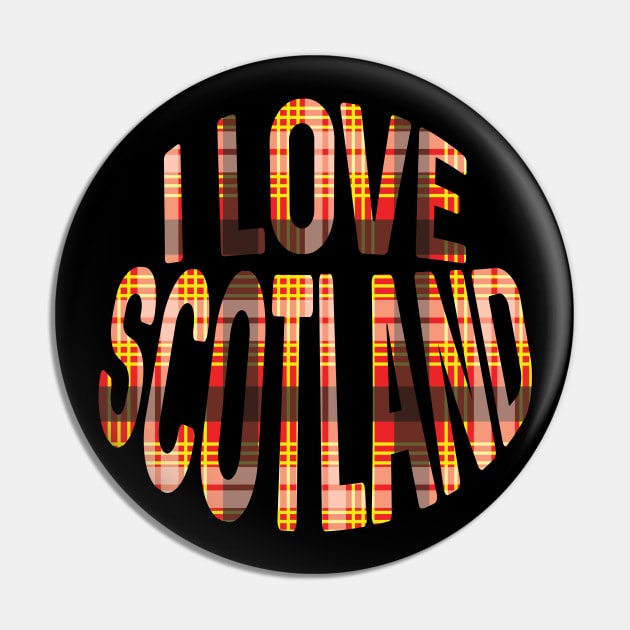 I LOVE SCOTLAND Red, Black and Yellow Tartan Colour Typography Design Pin by MacPean