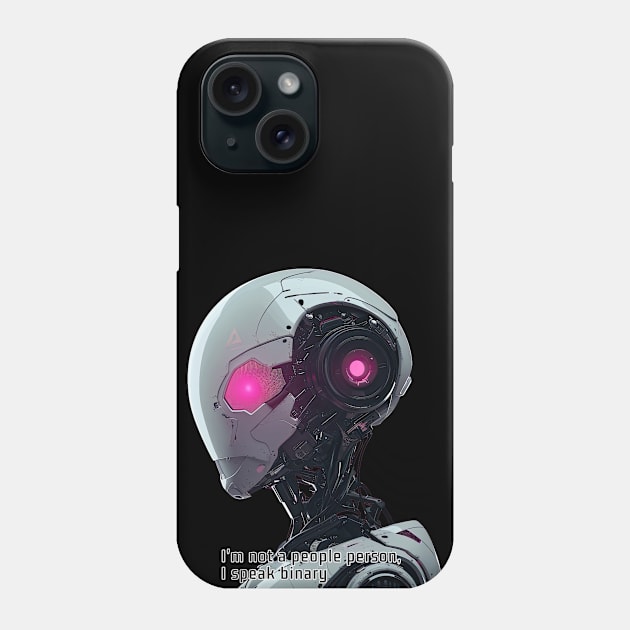 I'm not a people person, I speak binary Phone Case by obstinator