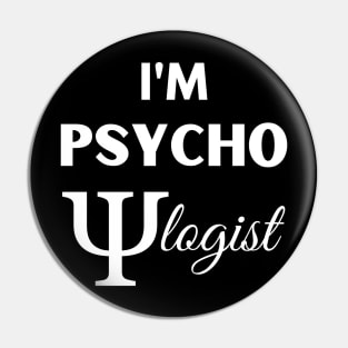 Funny Sarcastic I'm Psychologist Cool Psychology Gift Pin