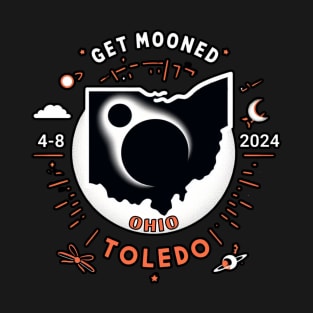 TOLEDO OHIO GET MOONED ECLIPSE 4-8-2024 T-Shirt