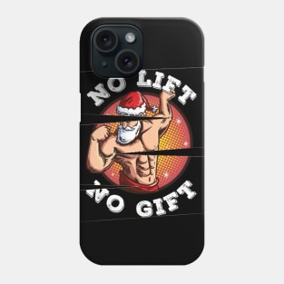 No Lift No Gift Phone Case