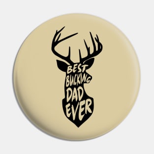 Best Bucking Dad Deer Hunting Gift Pin