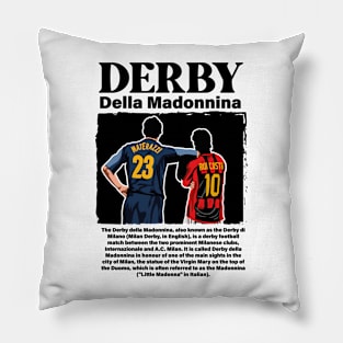 derby of milano Pillow