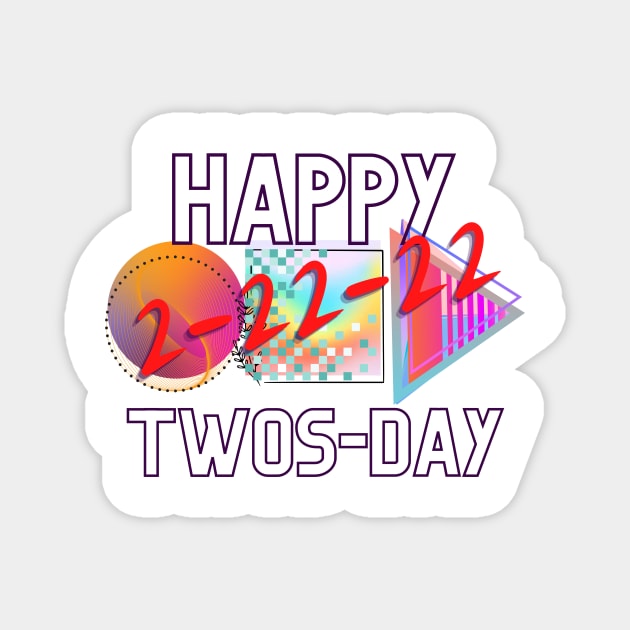 Happy Twosday. February 22nd 2022, Twosday gift, Funny 2-22-22. Gift For Pisces Born Magnet by BeatyinChaos