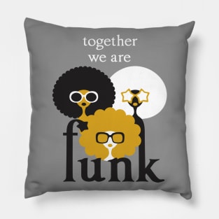 Together we are Funk Pillow