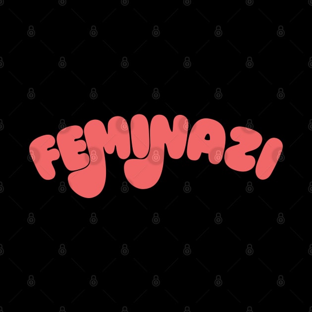 Feminazi ∆   ∆ Strong Woman Typography Design by DankFutura