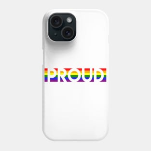 "Proud" Statement in Rainbow Background Gay Pride Phone Case