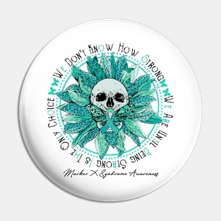 Marker X Syndrome Awareness - Skull sunflower We Don't Know How Strong Pin