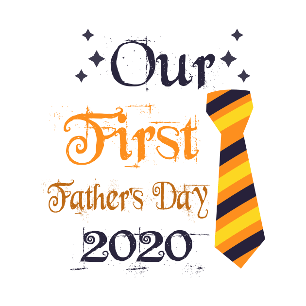 Our First Father's Day 2020 - 1st Fathers Day Gift by Cool Design