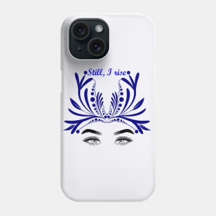 Still I rise Phone Case